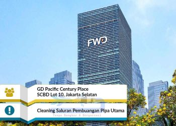 Testimoni Jasa Saluran Pipa Mampet di GD Pacific Century Place SCBD Lot 10 Jakarta Selatan - Jaya Rooter